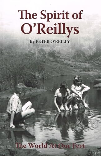 Imagen de archivo de The Spirit of O'Reillys: The World at Our Feet a la venta por solisjbooks