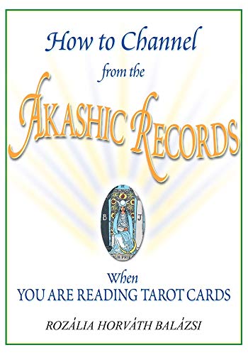 Imagen de archivo de How to Channel from the Akashic Records When You Are Reading Tarot Cards a la venta por GF Books, Inc.