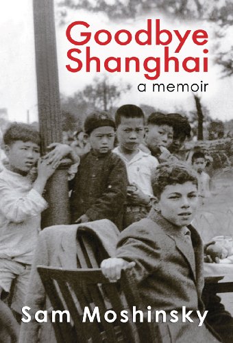 Stock image for Goodbye Shanghai. a memoir for sale by Rotary Club of Albert Park