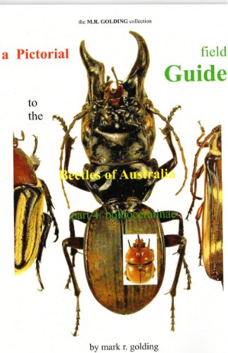 A Pictorial Field Guide to the Beetles of Australia (Part 4) Bolboceratinae (9780646512242) by Mark Golding