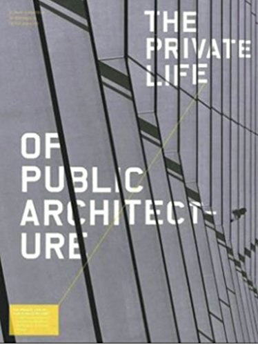 9780646513775: The Private Life of Public Architecture: A Vision for Contemporary Architecture Beyong the Stereotypical Fifteen Minutes of Fame