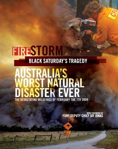 Beispielbild fr Firestorm : Black Saturday's Tragedy: The Complete Account of Australia's Worst Natural Disaster Ever zum Verkauf von Better World Books