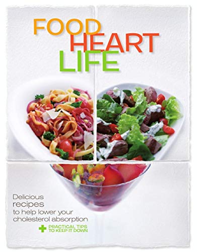 Stock image for Food Heart Life - 50 Delicious Recipes to Help Lower Your Cholesterol Absorption for sale by Books@Ruawai