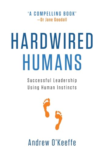 Beispielbild fr Hardwired Humans: Successful Leadership Using Human Instincts zum Verkauf von WorldofBooks