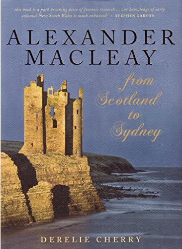 Stock image for Alexander Macleay: From Scotland to Sydney for sale by WorldofBooks