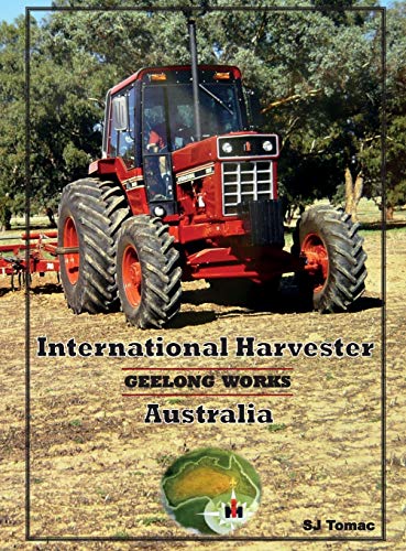 9780646560373: International Harvester Australia: Geelong Works