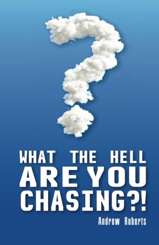 What the Hell Are You Chasing (9780646561493) by Roberts, Andrew