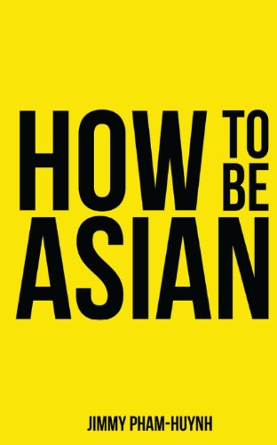 

How to Be Asian