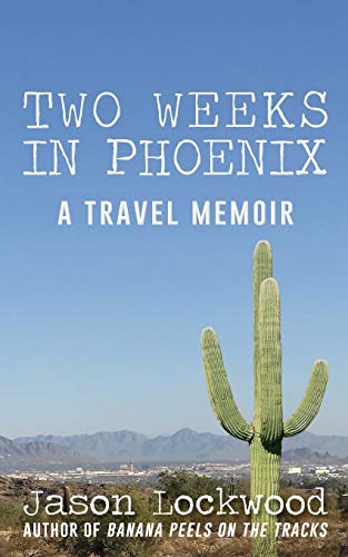 Imagen de archivo de Two Weeks in Phoenix: A Travel Memoir a la venta por Buchmarie