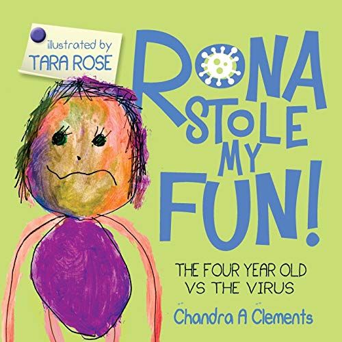 Stock image for Rona Stole My Fun!: The Four Year Old Vs the Virus (The Corona) for sale by BooksRun