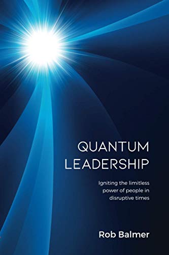 Stock image for Quantum Leadership: Igniting the limitless power of people in disruptive times for sale by GreatBookPrices