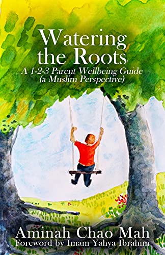 9780646834702: Watering the Roots: A 1-2-3 Parent Wellbeing Guide (a Muslim Perspective)