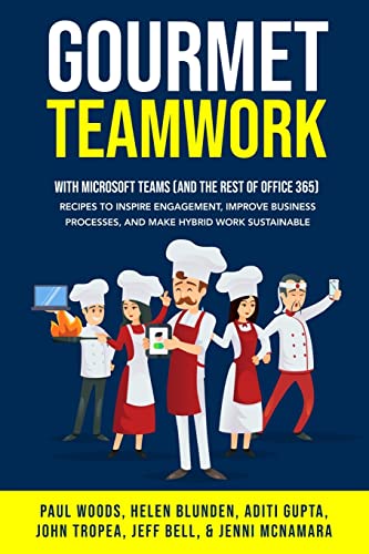 9780646859460: Gourmet Teamwork (with Microsoft Teams and the rest of Office 365): Recipes to inspire engagement, improve business processes, and make hybrid work sustainable