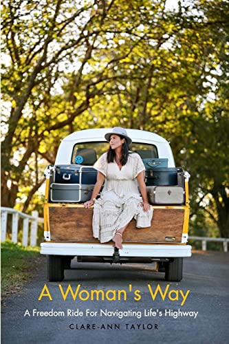 Stock image for A Woman's Way: A Freedom Ride For Navigating Life's Highway for sale by California Books