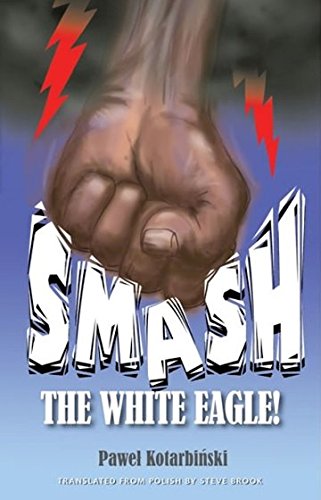 Stock image for Smash the white eagle! for sale by Syber's Books