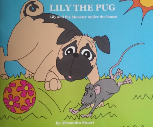 9780646914800: Lily the Pug- Lily and the Monster Under the House