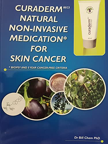 9780646924632: Curaderm-bec5 Natural Non-Invasive Medication for Skin Cancer book