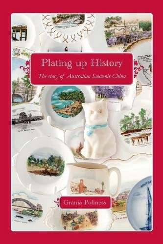 Stock image for Plating Up History: The Story of Australian Souvenir China for sale by Save With Sam