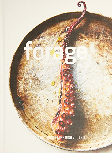 Stock image for Forage. A Culinary Journey through Victoria for sale by Rotary Club of Albert Park