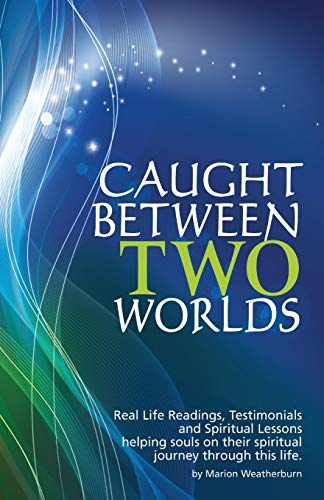 Caught Between Two Worlds - Weatherburn, Marion