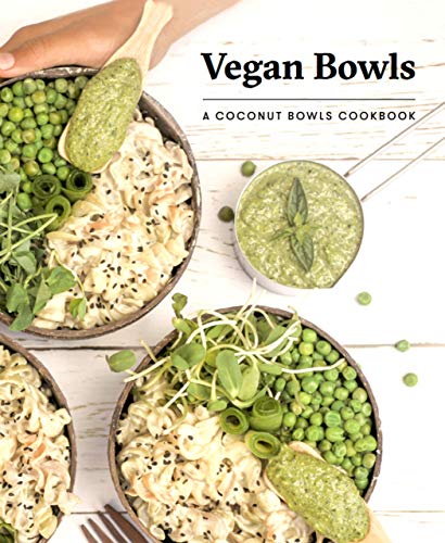 Imagen de archivo de Vegan Bowls: A Coconut Bowls Cookbook a la venta por Lexington Books Inc
