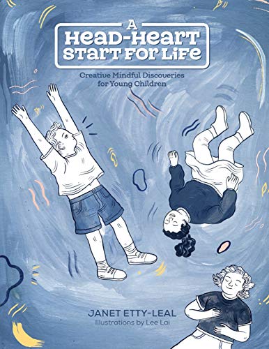 Beispielbild fr A Head-Heart Start For Life: Creative Mindful Discoveries for Young Children zum Verkauf von THE SAINT BOOKSTORE