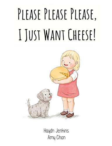 Stock image for Please Please Please, I Just Want Cheese! for sale by Revaluation Books