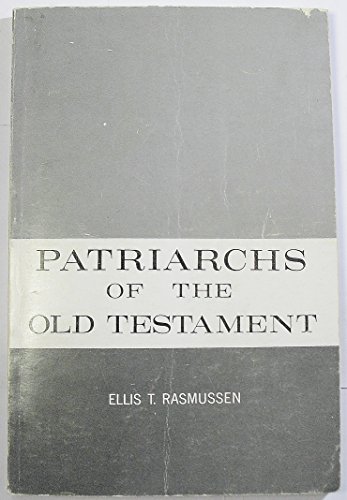 Beispielbild fr Patriarchs of the Old Testament: For the Sunday Schools of the Church of Jesus Christ of Latter-day Saints' Gospel Doctrine Class (1964 Printing) zum Verkauf von The Book Garden