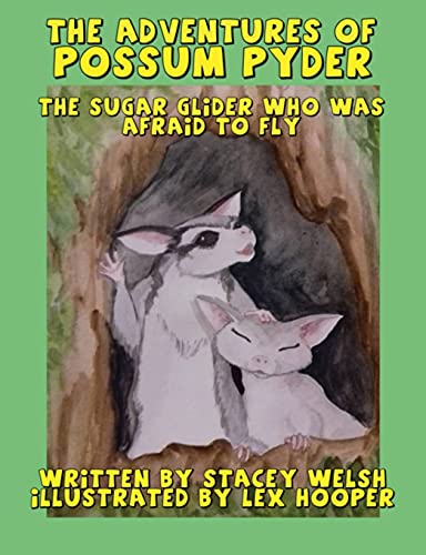 Imagen de stock para The Adventures of Possum Pyder: The Sugar Glider who was afraid to fly
