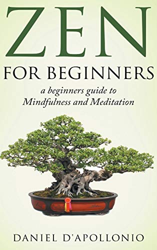 9780648011811: Zen For Beginners a beginners guide to Mindfulness and Meditation methods to relieve anxiety