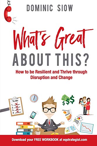 Stock image for WHAT'S GREAT ABOUT THIS?: HOW TO BE RESILIENT AND THRIVE THROUGH DISRUPTION AND CHANGE. for sale by Lucky's Textbooks