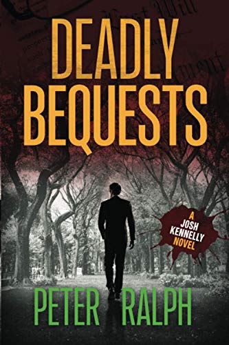 Imagen de archivo de Deadly Bequests: (A Josh Kennelly Gripping Crime Thriller Book 2) a la venta por SecondSale