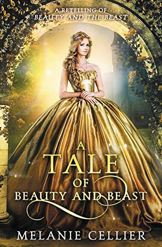 Stock image for A Tale of Beauty and Beast: A Retelling of Beauty and the Beast (Beyond the Four Kingdoms) (Volume 2) for sale by SecondSale