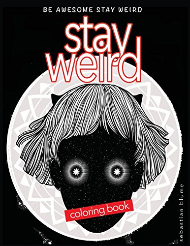 9780648084761: Stay Weird: Stay Weird Coloring Book - Be Awesome Stay Weird