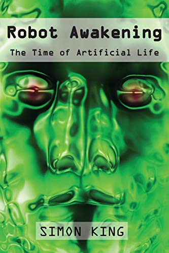 Imagen de archivo de Robot Awakening: The Time of Artificial Life a la venta por Lakeside Books