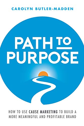 Stock image for Path to Purpose: How to use cause marketing to build a more meaningful and profitable brand for sale by Books From California