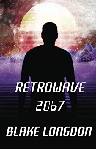 Stock image for Retrowave 2067: A Virtual Reality Adventure for sale by Revaluation Books