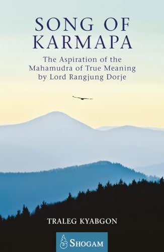 Beispielbild fr Song of Karmapa: The Aspiration of the Mahamudra of True Meaning by Lord Rangjung Dorje zum Verkauf von WorldofBooks