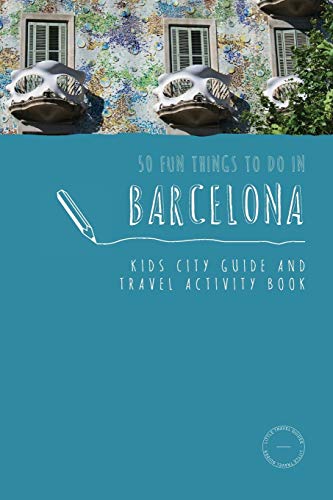 Stock image for 50 Fun Things To Do in Barcelona: Kids City Guide and Travel Activity Book (1) (Kids City Guides) for sale by PlumCircle