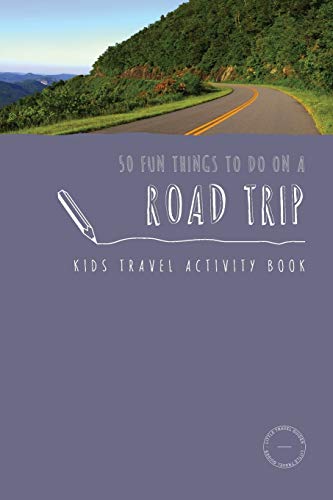 Stock image for 50 Fun Things To Do On A Road Trip: Kids Travel Activity Book for sale by ThriftBooks-Atlanta