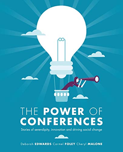 Stock image for The Power of Conferences: Stories of serendipity, innovation and driving social change for sale by AwesomeBooks