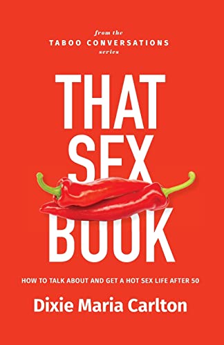 Beispielbild fr That Sex Book: Maximizing Horiztontal Happiness After 50 zum Verkauf von AwesomeBooks