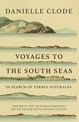 Stock image for Voyages to the South Seas: In Search of Terres Australes for sale by Revaluation Books