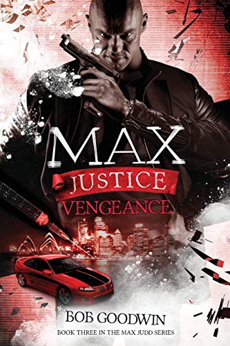 Beispielbild fr Max Justice: Vengeance: A Tale of Death, Drugs & Deception zum Verkauf von THE SAINT BOOKSTORE