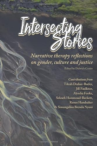 Beispielbild fr Intersecting Stories: Narrative therapy reflections on gender, culture and justice zum Verkauf von Books Unplugged