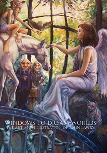 Beispielbild fr Windows to Dream Worlds The Art and Illustration of John Lawry zum Verkauf von PBShop.store US