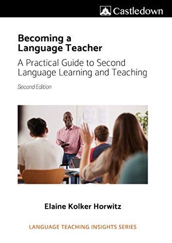 Stock image for Becoming a Language Teacher: A Practical Guide to Second Language Learning and Teaching (2nd Edition) (Language Teaching Insights) for sale by SecondSale