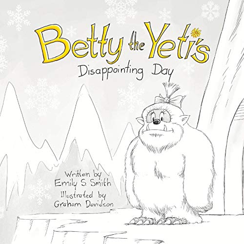 Stock image for Betty the Yeti's Disappointing Day for sale by California Books