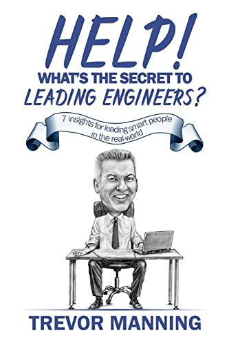Beispielbild fr Help! What's the secret to Leading Engineers?: 7 insights for leading smart people in the real-world (Help for Engineering Management) zum Verkauf von Book Deals