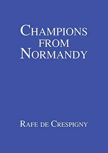 Beispielbild fr Champions from Normandy An essay on the early history of the Champion de Crespigny family 13501800 AD zum Verkauf von PBShop.store US
